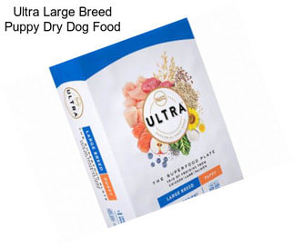 Ultra Large Breed Puppy Dry Dog Food