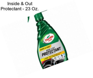 Inside & Out Protectant - 23 Oz.