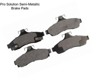 Pro Solution Semi-Metallic Brake Pads