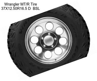 Wrangler MT/R Tire 37X12.50R16.5 D  BSL