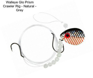 Walleye Glo Prism Crawler Rig - Natural - Grey