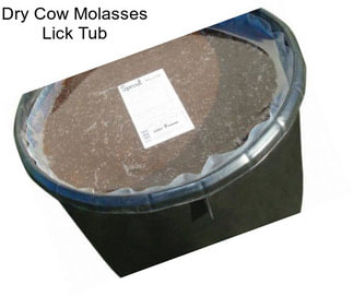 Dry Cow Molasses Lick Tub