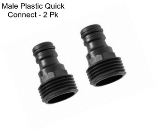 Male Plastic Quick Connect - 2 Pk