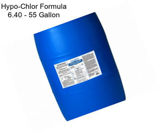 Hypo-Chlor Formula 6.40 - 55 Gallon