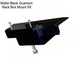 Matte Black Quantum Rack Box Mount Kit