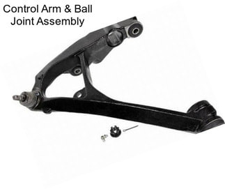 Control Arm & Ball Joint Assembly