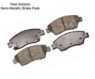 Total Solution Semi-Metallic Brake Pads