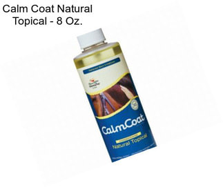 Calm Coat Natural Topical - 8 Oz.