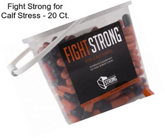 Fight Strong for Calf Stress - 20 Ct.