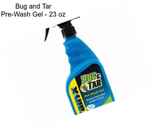 Bug and Tar Pre-Wash Gel - 23 oz