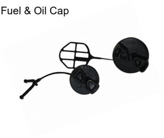 Fuel & Oil Cap