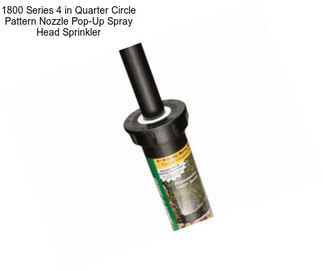 1800 Series 4 in Quarter Circle Pattern Nozzle Pop-Up Spray Head Sprinkler