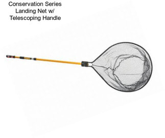 Conservation Series Landing Net w/ Telescoping Handle