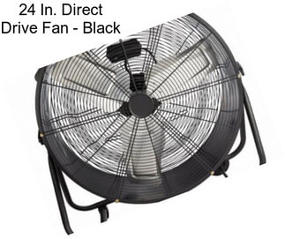 24 In. Direct Drive Fan - Black