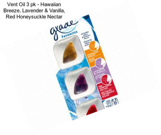 Vent Oil 3 pk - Hawaiian Breeze, Lavender & Vanilla, Red Honeysuckle Nectar