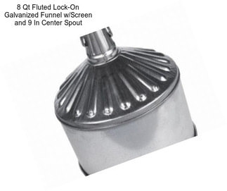 8 Qt Fluted Lock-On Galvanized Funnel w/Screen and 9 In Center Spout