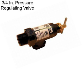 3/4 In. Pressure Regulating Valve