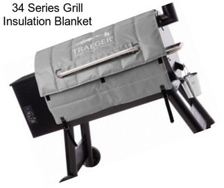 34 Series Grill Insulation Blanket