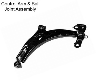 Control Arm & Ball Joint Assembly