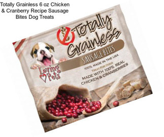 Totally Grainless 6 oz Chicken & Cranberry Recipe Sausage Bites Dog Treats