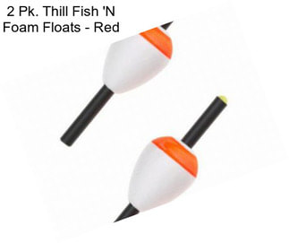 2 Pk. Thill Fish \'N Foam Floats - Red