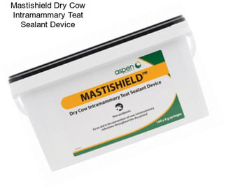 Mastishield Dry Cow Intramammary Teat Sealant Device