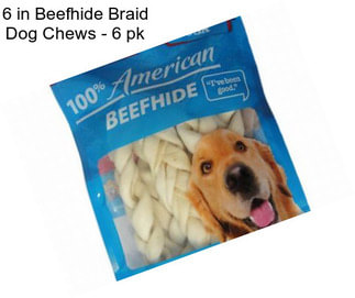 6 in Beefhide Braid Dog Chews - 6 pk