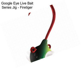 Google Eye Live Bait Series Jig - Firetiger