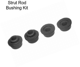 Strut Rod Bushing Kit