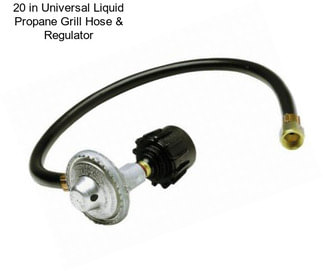 20 in Universal Liquid Propane Grill Hose & Regulator