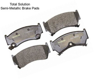 Total Solution Semi-Metallic Brake Pads