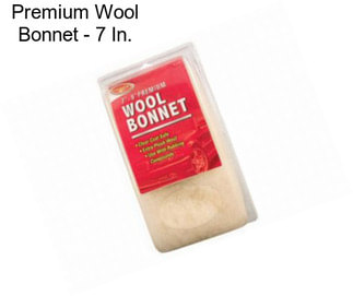 Premium Wool Bonnet - 7 In.