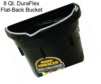 8 Qt. DuraFlex Flat-Back Bucket