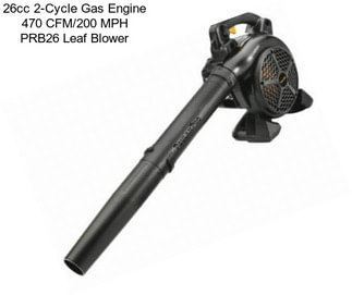 26cc 2-Cycle Gas Engine 470 CFM/200 MPH PRB26 Leaf Blower