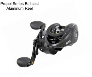 Propel Series Baitcast Aluminum Reel