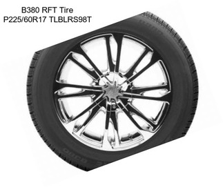 B380 RFT Tire P225/60R17 TLBLRS98T