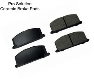 Pro Solution Ceramic Brake Pads