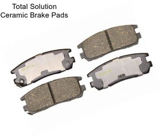 Total Solution Ceramic Brake Pads