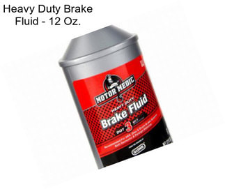 Heavy Duty Brake Fluid - 12 Oz.