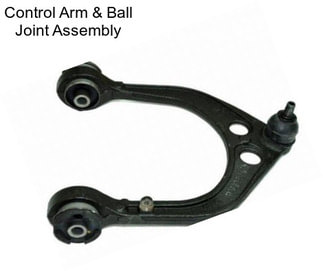 Control Arm & Ball Joint Assembly