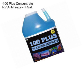 -100 Plus Concentrate RV Antifreeze - 1 Gal.