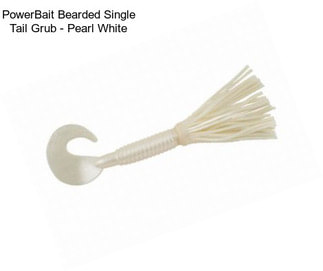 PowerBait Bearded Single Tail Grub - Pearl White