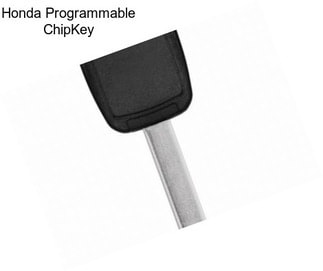 Honda Programmable ChipKey