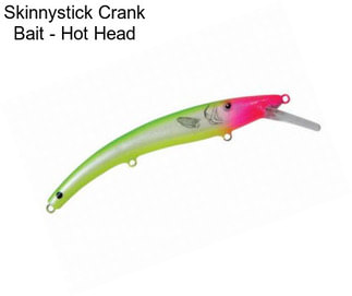 Skinnystick Crank Bait - Hot Head