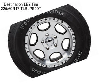 Destination LE2 Tire 225/60R17 TLBLPS99T