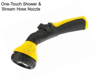 One-Touch Shower & Stream Hose Nozzle