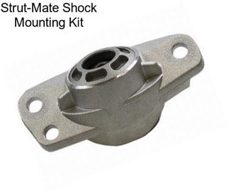 Strut-Mate Shock Mounting Kit