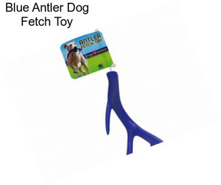 Blue Antler Dog Fetch Toy