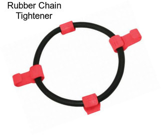 Rubber Chain Tightener