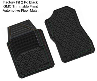 Factory Fit 2 Pc Black GMC Trimmable Front Automotive Floor Mats.